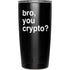 Bro You Crypto Yeti 20oz Tumbler Skin
