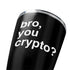 Bro You Crypto Yeti 20oz Tumbler Skin