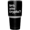 Bro You Crypto Yeti 30oz Rambler Tumbler Skin