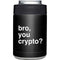Bro You Crypto Yeti Colster Can Insulator Skin
