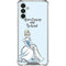 Disney Princess Cinderella Have Courage and Be Kind Art Galaxy A13 5G Clear Case
