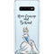 Disney Princess Cinderella Have Courage and Be Kind Art Galaxy S10 Plus Skin