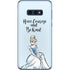 Disney Princess Cinderella Have Courage and Be Kind Art Galaxy S10e Skin
