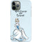 Disney Princess Cinderella Have Courage and Be Kind Art iPhone 11 Pro Lite Case