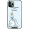 Disney Princess Cinderella Have Courage and Be Kind Art iPhone 11 Pro Max Clear Case