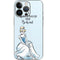 Disney Princess Cinderella Have Courage and Be Kind Art iPhone 13 Pro Skin