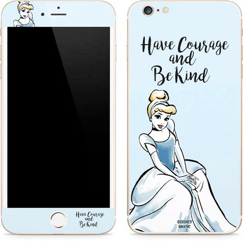 Disney Princess Cinderella Have Courage and Be Kind Art iPhone 6/6s Plus Skin