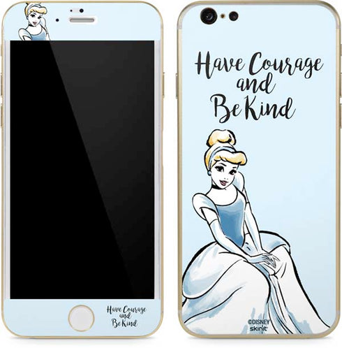 Disney Princess Cinderella Have Courage and Be Kind Art iPhone 6/6s Skin