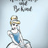 Disney Princess Cinderella Have Courage and Be Kind Art iPhone X Pro Case