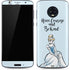 Disney Princess Cinderella Have Courage and Be Kind Art Moto G6 Skin