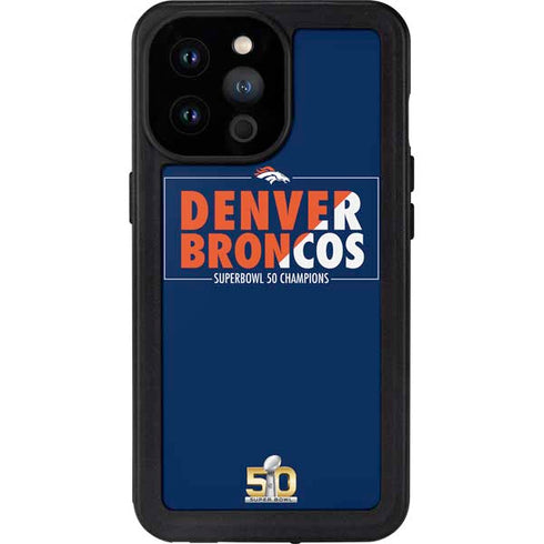 NFL Denver Broncos Super Bowl 50 Champions Bold iPhone 14 Pro Max Waterproof Case