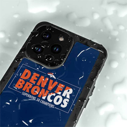 NFL Denver Broncos Super Bowl 50 Champions Bold iPhone 14 Pro Max Waterproof Case