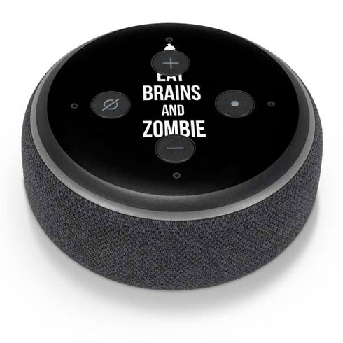 Eat Brains and Zombie On Black Amazon Echo Dot Skin