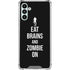 Eat Brains and Zombie On Black Galaxy A13 5G Clear Case