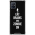 Eat Brains and Zombie On Black Galaxy A51 5G Clear Case