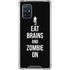 Eat Brains and Zombie On Black Galaxy A71 5G Clear Case