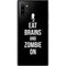 Eat Brains and Zombie On Black Galaxy Note 10 Plus Skin