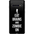 Eat Brains and Zombie On Black Galaxy S10 Skin