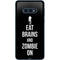 Eat Brains and Zombie On Black Galaxy S10e Skin