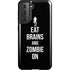 Eat Brains and Zombie On Black Galaxy S21 5G Pro Case