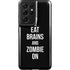 Eat Brains and Zombie On Black Galaxy S21 Ultra 5G Pro Case