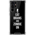 Eat Brains and Zombie On Black Galaxy S22 Ultra Clear Case