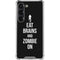 Eat Brains and Zombie On Black Galaxy S23 Clear Case