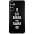 Eat Brains and Zombie On Black Galaxy S24 Plus Clear Case