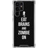Eat Brains and Zombie On Black Galaxy S24 Ultra Clear Case