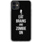 Eat Brains and Zombie On Black iPhone 11 Clear Case