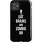 Eat Brains and Zombie On Black iPhone 11 Impact Case