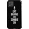 Eat Brains and Zombie On Black iPhone 11 Pro Max Impact Case
