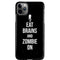 Eat Brains and Zombie On Black iPhone 11 Pro Max Lite Case