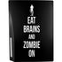 Eat Brains and Zombie On Black PS5 Console Skin