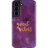 Good Vibes Galaxy S22 Pro Case