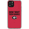University of Georgia How Bout Them Dawgs iPhone 11 Pro Clear Case