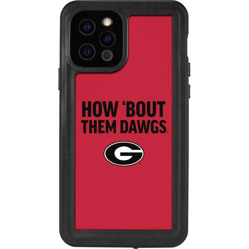 University of Georgia How Bout Them Dawgs iPhone 12 Pro Waterproof Case