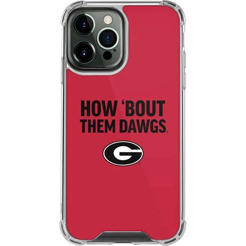 University of Georgia How Bout Them Dawgs iPhone 13 Pro Max Clear Case