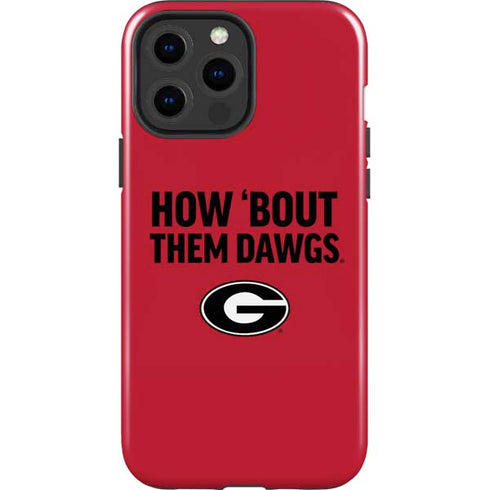 University of Georgia How Bout Them Dawgs iPhone 15 Pro Max Impact Case