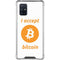 I Accept Bitcoin Galaxy A71 5G Clear Case