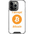 I Accept Bitcoin iPhone 13 Pro Clear Case