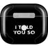 I Told You So Apple AirPods (3rd Gen 2021) Skin