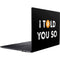 I Told You So Ativ Book 9 (15.6in 2014) Skin