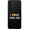 I Told You So Galaxy A14 5G Skin