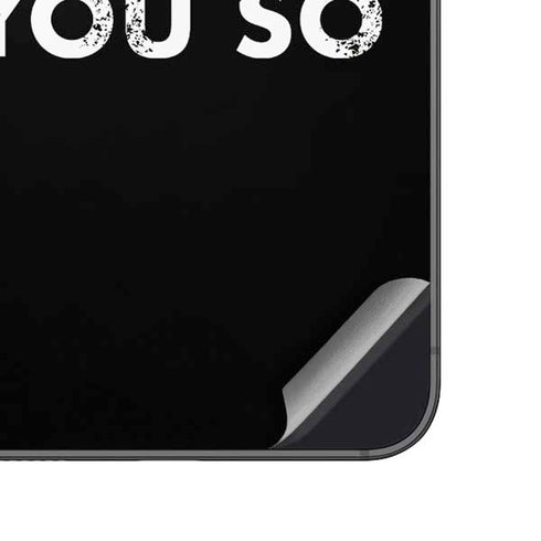 I Told You So Galaxy A14 5G Skin