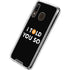 I Told You So Galaxy A30 Clear Case