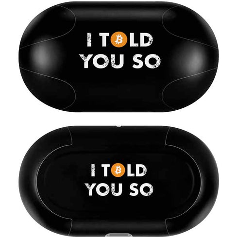 I Told You So Galaxy Buds Plus Skin
