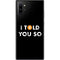 I Told You So Galaxy Note 10 Plus Skin