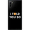 I Told You So Galaxy Note 10 Skin