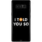 I Told You So Galaxy Note 8 Skin